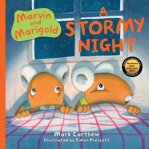 Marvin And Marigold: A Stormy Night by Mark Carthew & Simon Prescott