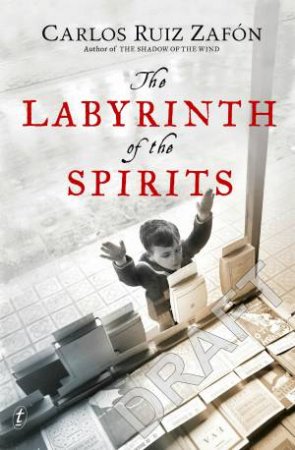 The Labyrinth Of The Spirits by Carlos Ruiz Zafon