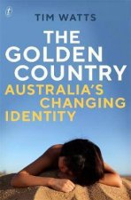 The Golden Country Australias Changing Identity