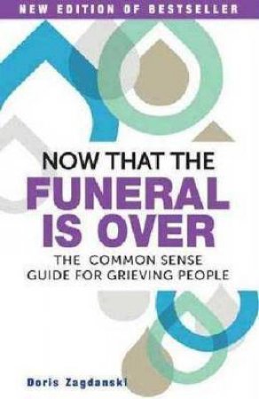 Now That the Funeral Is Over by Doris Zadanski