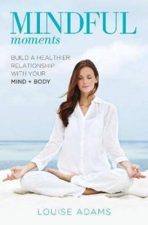 Mindful Moments by Louise Adams