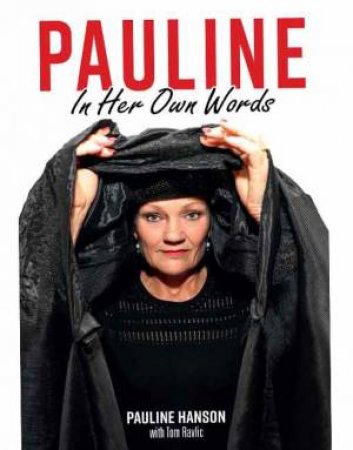 Pauline: In Her Own Words by Pauline Hanson & Tom Ravlic