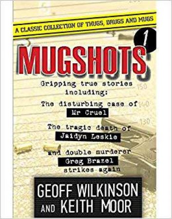 Mugshots 1 by Geoff Wilkinson & Keith Moor