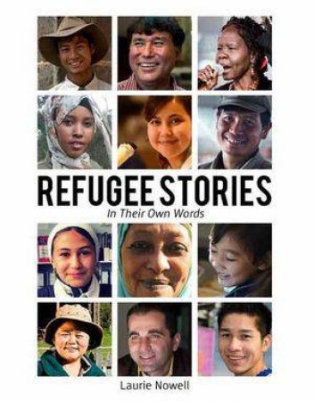 Refugee Stories: In Their Own Words by Laurie Nowell