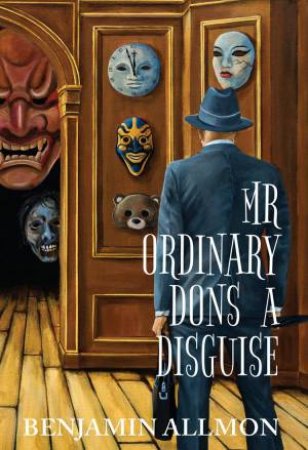 Mr Ordinary Dons a Disguise by Benjamin Allmon