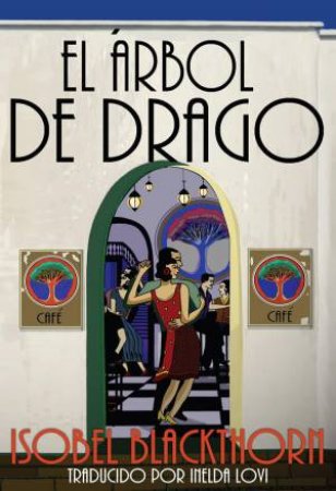 El Arbol de Drago by Isobel Blackthorn & Inelda Lovi