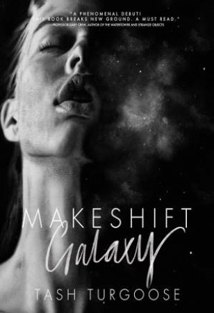 Makeshift Galaxy by Tash Turgoose