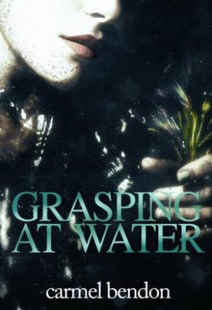 Grasping At Water by Unknown