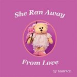 She Ran Away From Love