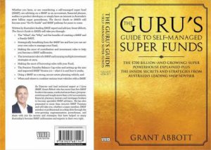 The Guru's Guide To Self-Managed Super Funds by Grant Abbott