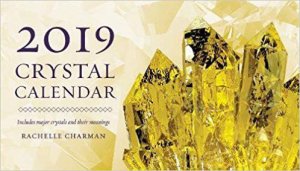 2019 Crystal Calendar by Rachelle Charman