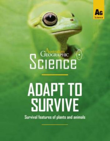 Australian Geographic Science: Adapt To Survive by Various