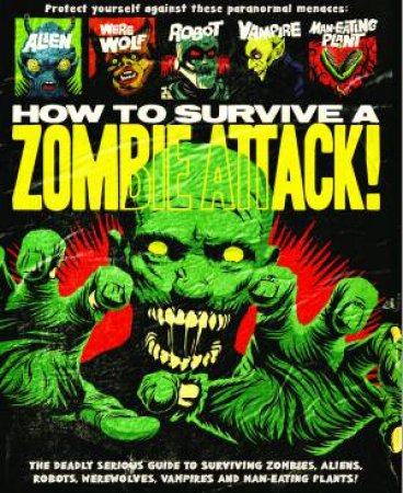 How To Survive A Zombie Attack by Bill Grant & Butcher Murray