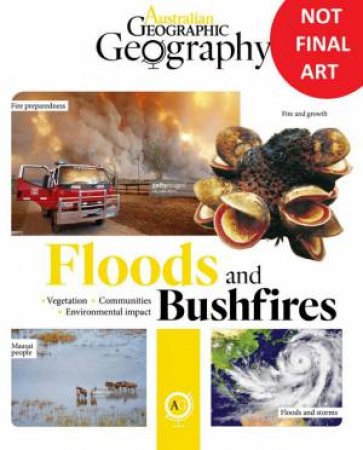 Australian Geographic Geography: Floods & Bushfire by Various