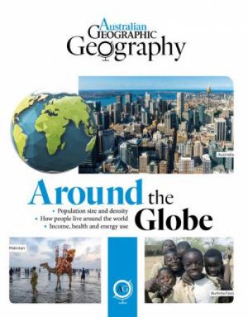 Australian Geographic Geography: Around The Globe by Various