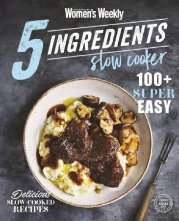 5 Ingredients Slow Cooker by Various