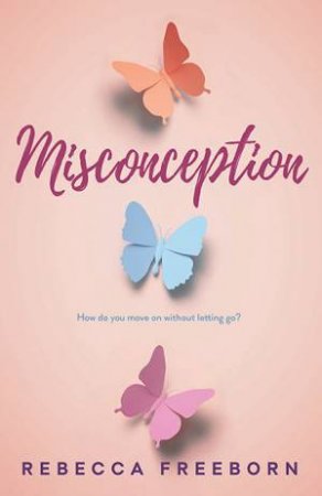 Misconception by Rebecca Freeborn