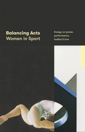 Balancing Acts: Women In Sport by Justin Wolfers & Erin Riley