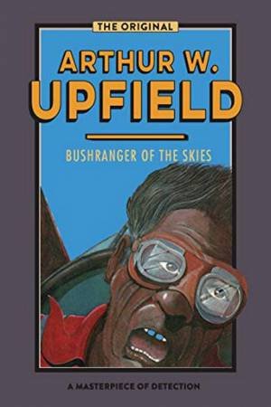 Bushranger Of The Skies by Arthur W. Upfield