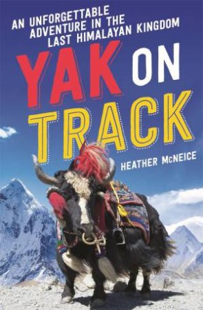 Yak On Track by Heather McNiece