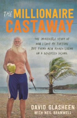 The Millionaire Castaway by Dave Glasheen