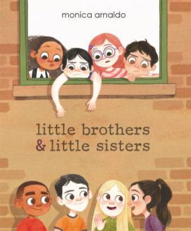 Little Brothers And Little Sisters by Monica Arnaldo