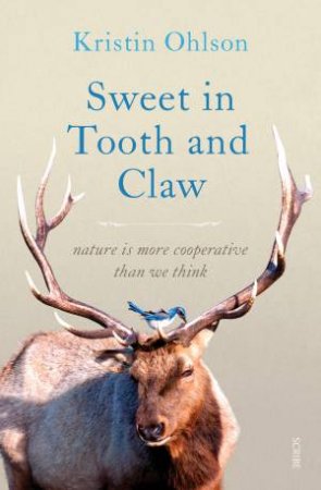 Sweet In Tooth And Claw by Kristin Ohlson