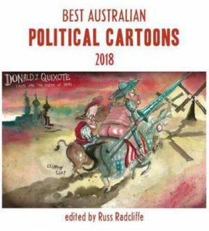 Best Australian Political Cartoons 2018 by Russ Radcliffe