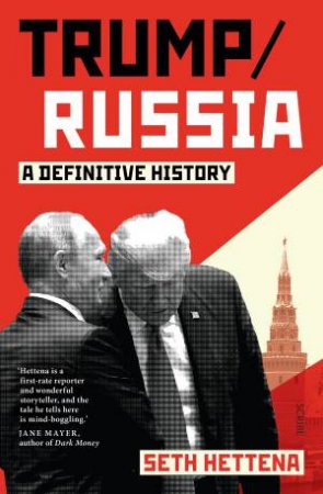 Trump/Russia: A Definitive History by Seth Hettena