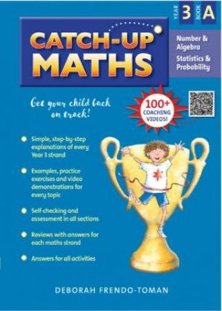 Catch-Up Maths: Numbers & Algebra Year 3A by Deborah Frendo-Toman