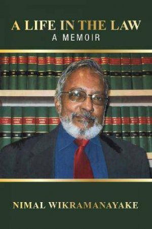 A Life In The Law by Nimal QC Wikramanayake