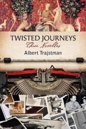 Twisted Journeys-Three Novellas by Trajstman Albert