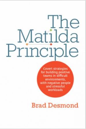 The Matilda Principle by Brad Desomond