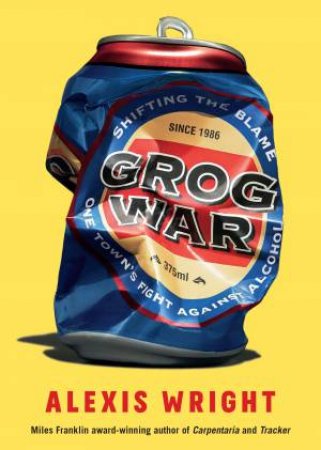 Grog War by Alexis Wright