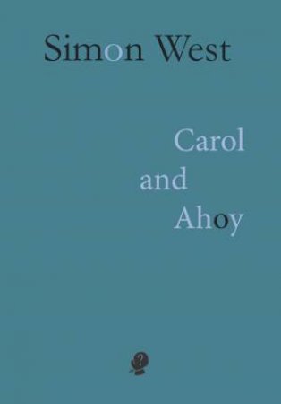 Carol And Ahoy by Simon West