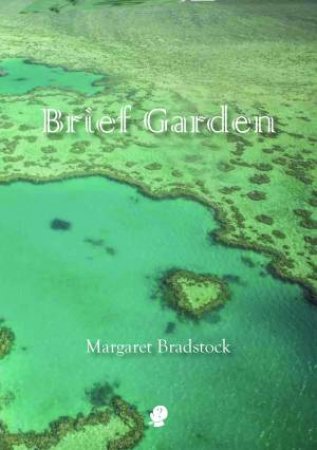 Brief Garden by Margaret Bradstock