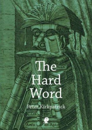 The Hard Word by Peter Kirkpatrick