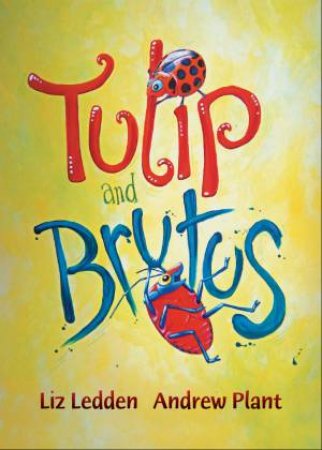 Tulip And Brutus by Liz Ledden & Andrew Plant