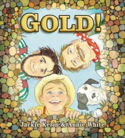 Gold! by Jackie Kerin & Annie White