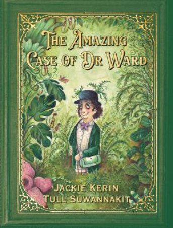 The Amazing Case Of Dr Ward by Jackie Kerin & Tull Suwannakit