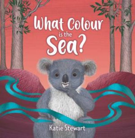 What Colour Is The Sea? by Katie Stewart