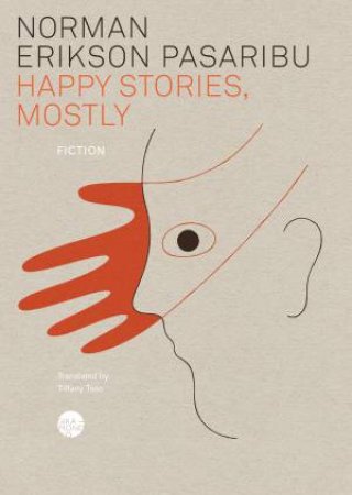 Happy Stories, Mostly by Norman Erikson Pasaribu & Tiffany Tsao