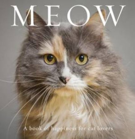 Meow: A Book Of Happiness For Cat Lovers (3rd Ed) by Anouska Jones