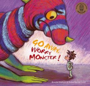 Go Away, Worry Monster! by Brooke Graham