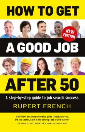 How To Get A Good Job After 50 by Rupert French