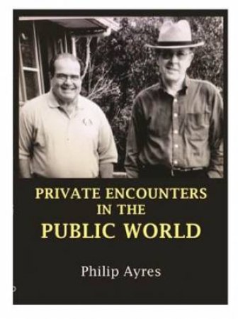 Private Encounters In The Public World by Philip Ayres