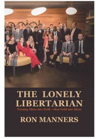 The Lonely Libertarian by Ron Manners