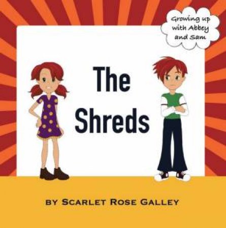 The Shreds: Growing Up With Abbey And Sam by Scarlett Rose Galley