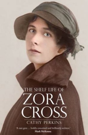 The Shelf Life Of Zora Cross by Cathy Perkins