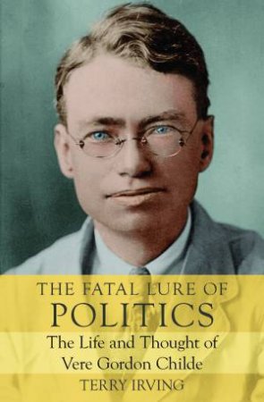 The Fatal Lure Of Politics by Terry Irving